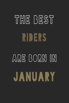 The Best Riders are Born in January journal: 6*9 Lined Diary Notebook, Journal or Planner and Gift with 120 pages