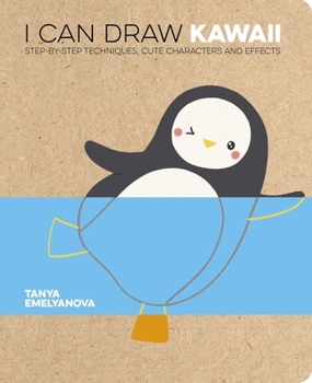 Paperback I Can Draw Kawaii: Step-By-Step Techniques, Cute Characters and Effects Book