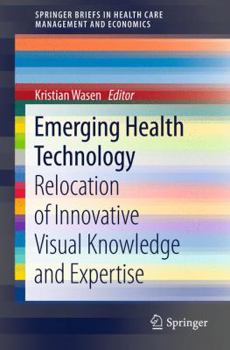 Paperback Emerging Health Technology: Relocation of Innovative Visual Knowledge and Expertise Book