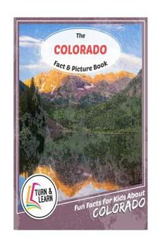 Paperback The Colorado Fact and Picture Book: Fun Facts for Kids about Colorado Book