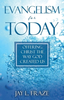 Paperback Evangelism for Today: Offering Christ the Way God Created Us Book
