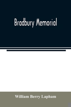 Paperback Bradbury memorial. Records of some of the descendants of Thomas Bradbury, of Agamenticus (York) in 1634, and of Salisbury, Mass. in 1638, with a brief Book