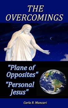 Paperback The Overcomings: "Plane of Opposites" "Personal Jesus" Book