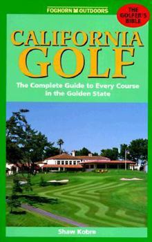 Paperback California Golf: The Only Guide to Every Course in the Golden State Book