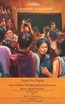 Paperback Intercultura: il teatro dell'integrazione.: Breve dissertazione. [Italian] Book