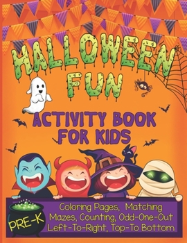 Paperback Halloween Fun Activity Book for Kids Pre-K: A Cute Workbook With 60 Learning Games, Counting, Tracing, Coloring, Mazes, Matching and More! Book