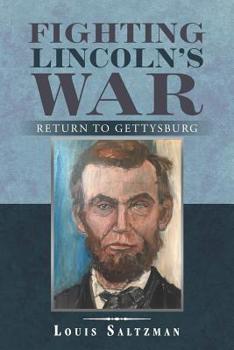 Paperback Fighting Lincoln's War: Return to Gettysburg Book