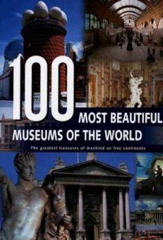 Hardcover 100 Most Beautiful Museums of the World: A Journey Across Five Continents Book