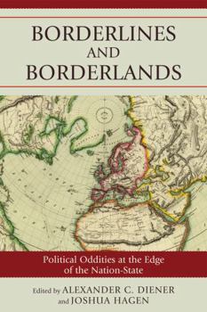 Paperback Borderlines and Borderlands: Political Oddities at the Edge of the Nation-State Book