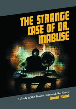 Paperback The Strange Case of Dr. Mabuse: A Study of the Twelve Films and Five Novels Book