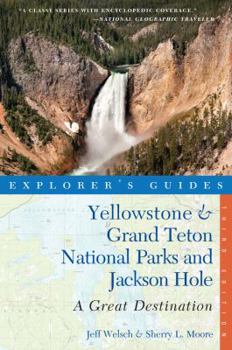 Paperback Explorer's Guide Yellowstone & Grand Teton National Parks and Jackson Hole: A Great Destination Book