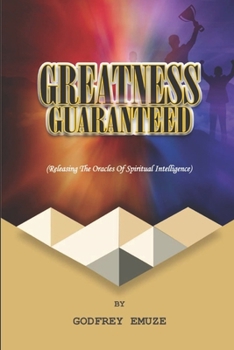 Paperback GREATNESS Guaranteed: Releasing The Oracles Of Spiritual Intelligence Book