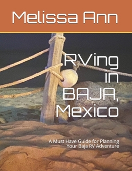 Paperback RVing in BAJA, Mexico: A Must Have Guide for Planning Your Baja RV Adventure Book