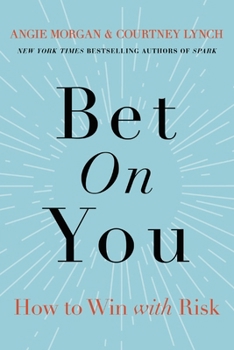 Hardcover Bet on You: How to Win with Risk Book