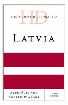 Hardcover Historical Dictionary of Latvia, Third Edition Book