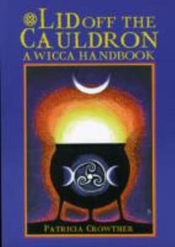 Paperback Lid Off the Cauldron: A Wicca Handbook Book