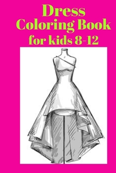 Paperback Dress Coloring Book for kids 8-12 [Large Print] Book