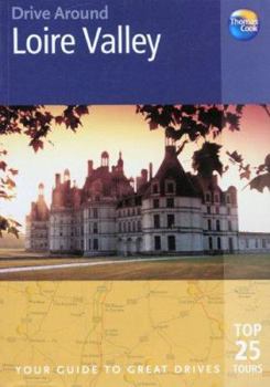 Paperback Drive Around Loire Valley: Your Guide to Great Drives Book