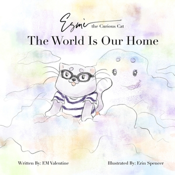 Paperback Esmè the Curious Cat: The World Is Our Home Book