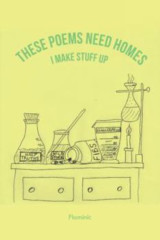 Paperback These Poems Need Homes-I Make Stuff Up Book