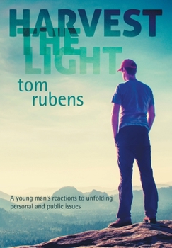 Hardcover Harvest the Light: A young man's enlightenment and reactions Book