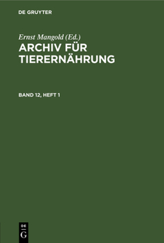 Hardcover Archiv Für Tierernährung. Band 12, Heft 1 [German] Book
