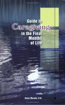 Paperback Guide to Caregiving in the Final Months of Life Book
