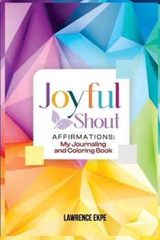 Paperback JoyFul Shout Affirmations: My Journaling and Coloring Book