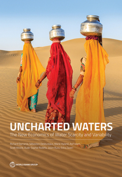 Paperback Uncharted Waters: The New Economics of Water Scarcity and Variability Book