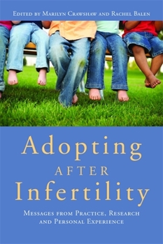 Paperback Adopting After Infertility: Messages from Practice, Research and Personal Experience Book