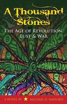 Paperback A Thousand Stones: The Age of Revolution, Lust & War Book