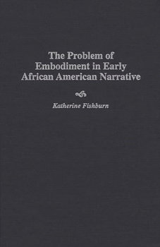 Hardcover Problem of Embodiment in Early African American Narrative Book