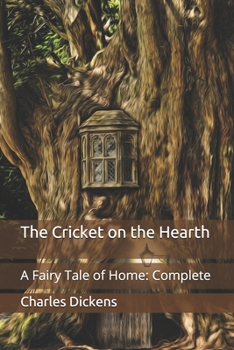 Paperback The Cricket on the Hearth: A Fairy Tale of Home: Complete Book