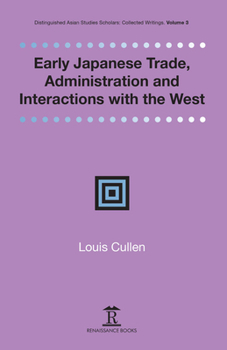 Hardcover Early Japanese Trade, Administration and Interactions with the West Book