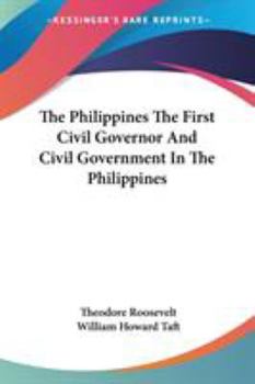 Paperback The Philippines The First Civil Governor And Civil Government In The Philippines Book