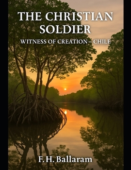 Paperback The Christian Soldier: Witness of Creation - Chile Book