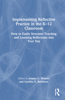 Hardcover Implementing Reflective Practice in the K-12 Classroom: How to Easily Structure Teaching and Learning Reflections into Your Day Book