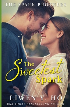 The Sweetest Spark - Book #3 of the Spark Brothers