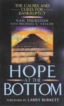 Paperback Hope at the Bottom: The Causes and Cures for Bankruptcy Book