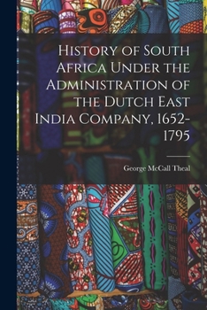 Paperback History of South Africa Under the Administration of the Dutch East India Company, 1652-1795 Book