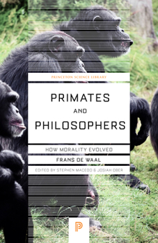 Hardcover Primates and Philosophers: How Morality Evolved Book