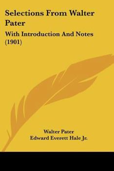 SELECTIONS From WALTER PATER. Edited with Introduction and Notes.