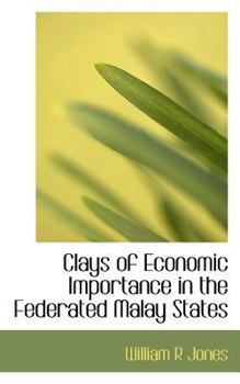 Paperback Clays of Economic Importance in the Federated Malay States Book