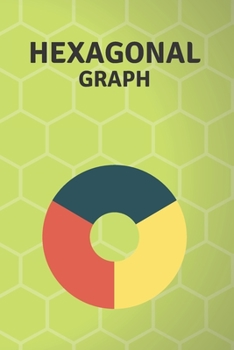 Paperback Hexagonal Graph: Hexagonal Graph Notebook / Journal - Organic Chemistry / Mathematics / Physics - 120 pages SMALL Hexagonal Graph Paper Book