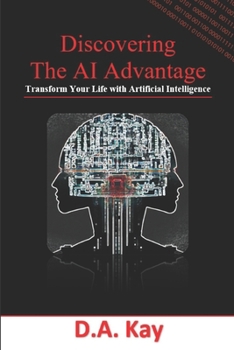 Paperback Discovering The AI Advantage: Transform Your Life with Artificial Intelligence Book