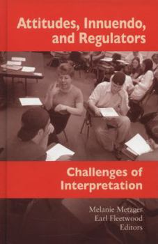 Attitudes, Innuendo, and Regulators: Challenges of Interpretation (Studies in Interpretation Series, Vol. 2) - Book #2 of the Studies in Interpretation