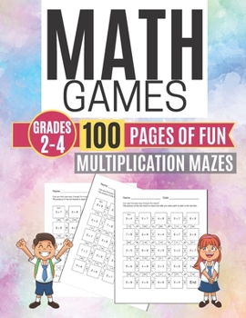 Math Games MULTIPLICATION MAZES 100 Pages of Fun Grades 2-4