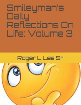 Paperback Smileyman's Daily Reflections On Life: Volume 3 Book