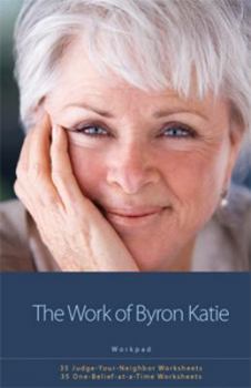 Spiral-bound The Work of Byron Katie: 35 Judge-Your-Neighbor Worksheets, 35 Self-Facilitation Worksheets (Byron Katie) Book