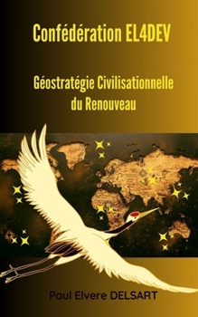 Paperback Confédération EL4DEV - Géostratégie Civilisationnelle du Renouveau [French] Book